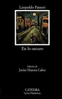EN LO OSCURO (LETRAS HISPÁNICAS) | 9788437629643 | PANERO, LEOPOLDO | Llibreria La Gralla | Librería online de Granollers