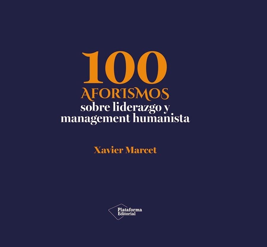 100 AFORISMOS DE LIDERAZGO Y MANAGEMENT HUMANISTA | 9791388406195 | MARCET, XAVIER | Llibreria La Gralla | Librería online de Granollers
