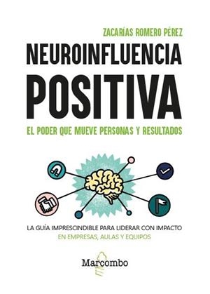 NEUROINFLUENCIA POSITIVA | 9788426742728 | ROMERO PÉREZ, ZACARÍAS | Llibreria La Gralla | Librería online de Granollers