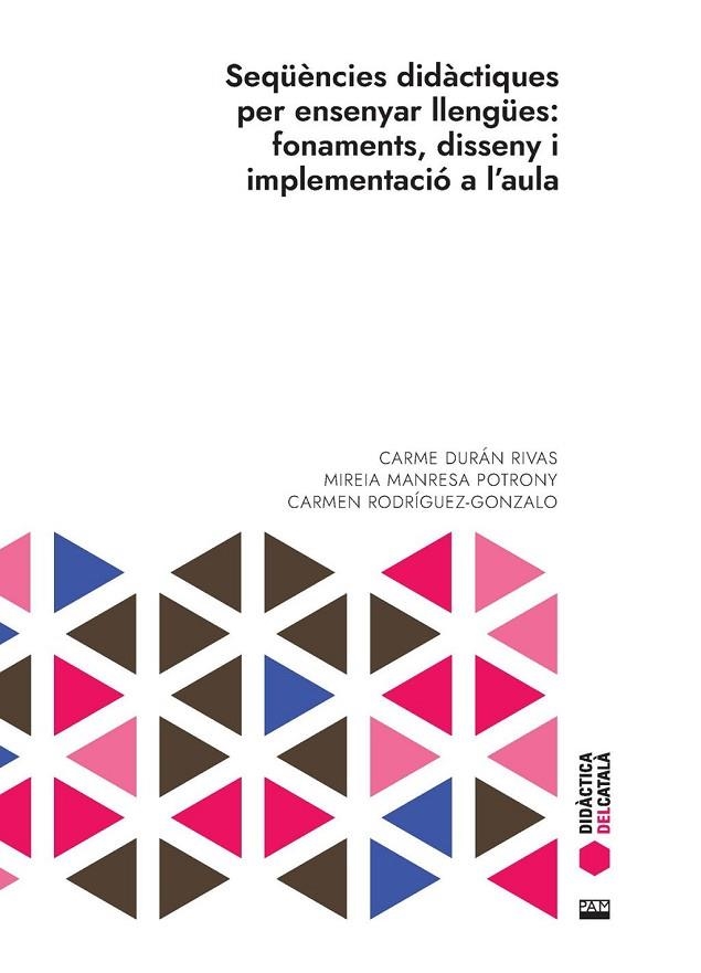 SEQÜÈNCIES DIDÀCTIQUES PER ENSENYAR LLENGÜES: FONAMENTS, DISSENY I IMPLEMENTACIÓ | 9788491913405 | CARME DURÁN RIVAS / MANRESA POTRONY, MIREIA / RODRÍGUEZ GONZALO, CARMEN | Llibreria La Gralla | Llibreria online de Granollers