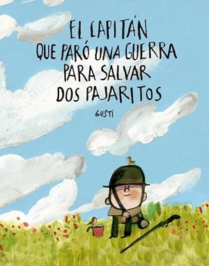 CAPITÁN QUE PARÓ UNA GUERRA PARA SALVAR DOS PAJARITOS, EL | 9791388132971 | GUSTI | Llibreria La Gralla | Librería online de Granollers