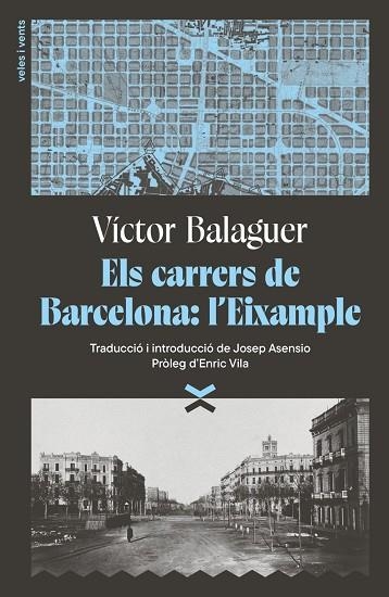 CARRERS DE BARCELONA: L'EIXAMPLE, ELS | 9791399251708 | BALAGUER I CIRERA, VÍCTOR | Llibreria La Gralla | Llibreria online de Granollers