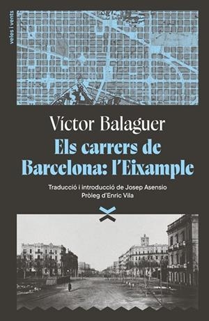 CARRERS DE BARCELONA: L'EIXAMPLE, ELS | 9791399251708 | BALAGUER I CIRERA, VÍCTOR | Llibreria La Gralla | Llibreria online de Granollers