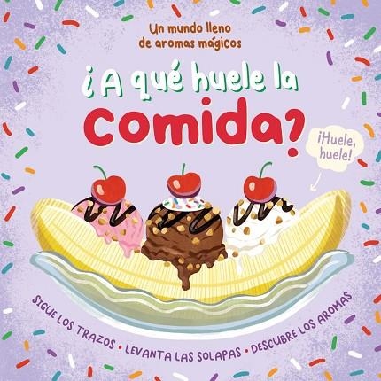 ¿A QUE HUELE LA COMIDA? | 9788410043725 | MELROSE, KATIE ;  ITALIANO, LEE | Llibreria La Gralla | Llibreria online de Granollers