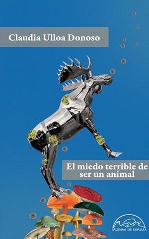 MIEDO TERRIBLE DE SER UN ANIMAL, EL | 9788483933947 | ULLOA DONOSO, CLAUDIA | Llibreria La Gralla | Librería online de Granollers
