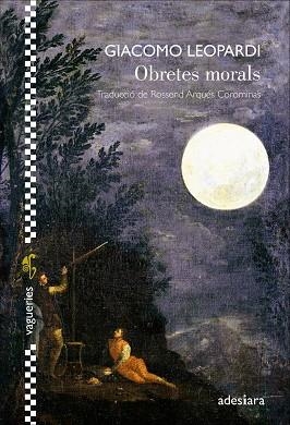 OBRETES MORALS | 9788419908452 | LEOPARDI, GIACOMO | Llibreria La Gralla | Llibreria online de Granollers