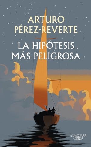 HIPÓTESIS MÁS PELIGROSA, LA | 9791387846008 | PÉREZ-REVERTE, ARTURO | Llibreria La Gralla | Llibreria online de Granollers