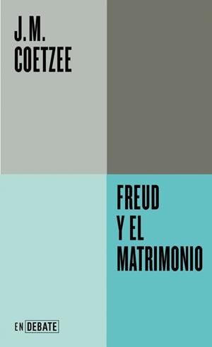FREUD Y EL MATRIMONIO (SERIE ENDEBATE) | 9791387904593 | COETZEE, J. M. | Llibreria La Gralla | Llibreria online de Granollers