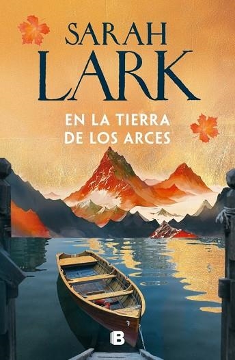 EN LA TIERRA DE LOS ARCES (SUEÑOS DE CANADÁ 1) | 9788466685238 | LARK, SARAH | Llibreria La Gralla | Librería online de Granollers