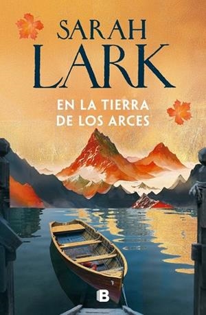 EN LA TIERRA DE LOS ARCES (SUEÑOS DE CANADÁ 1) | 9788466685238 | LARK, SARAH | Llibreria La Gralla | Librería online de Granollers