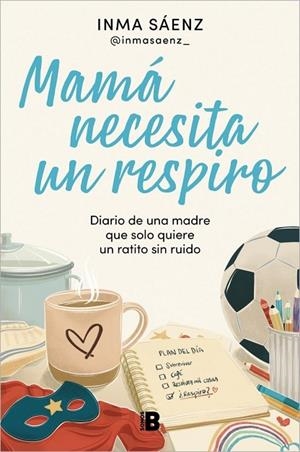 MAMÁ NECESITA UN RESPIRO | 9788466683043 | SÁENZ (@INMASAENZ_), INMA | Llibreria La Gralla | Llibreria online de Granollers