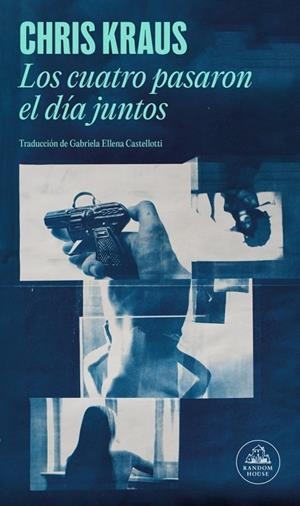 CUATRO PASARON EL DÍA JUNTOS, LOS | 9788439746508 | KRAUS, CHRIS | Llibreria La Gralla | Librería online de Granollers