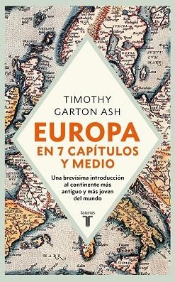 EUROPA EN SIETE CAPÍTULOS Y MEDIO | 9788430630547 | GARTON ASH, TIMOTHY | Llibreria La Gralla | Librería online de Granollers