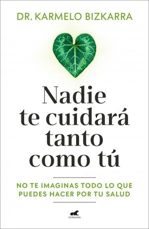 NADIE TE CUIDARÁ TANTO COMO TÚ | 9791388038037 | BIZKARRA, DR. KARMELO | Llibreria La Gralla | Librería online de Granollers