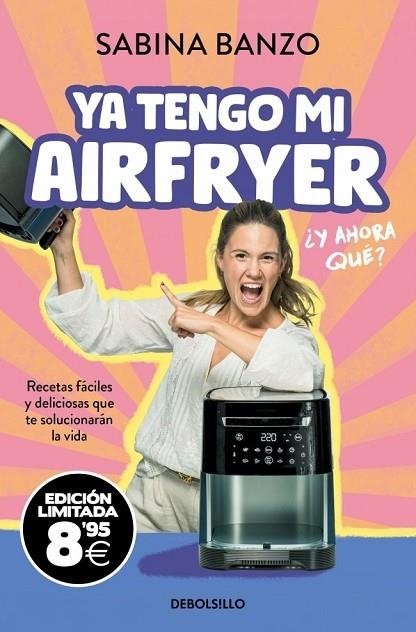 YA TENGO MI AIRFRYER, ¿Y AHORA QUÉ? (EDICIÓN LIMITADA · BLACK FRIDAY) | 9788466393850 | BANZO, SABINA | Llibreria La Gralla | Llibreria online de Granollers