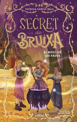 BOSC DE LES FADES, EL SECRET DE BRUIXA 4 - EL | 9791387741204 | GARCÍA-ROJO, PATRICIA | Llibreria La Gralla | Librería online de Granollers