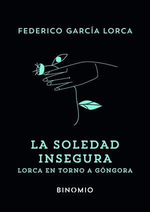 SOLEDAD INSEGURA, LA | 9791399016178 | GARCÍA LORCA, FEDERICO | Llibreria La Gralla | Llibreria online de Granollers