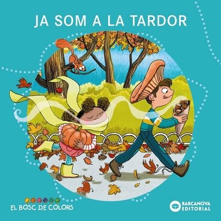 JA SOM A LA TARDOR | 9788448969233 | BALDÓ, ESTEL ;  GIL, ROSA ;  SOLIVA, MARIA | Llibreria La Gralla | Librería online de Granollers