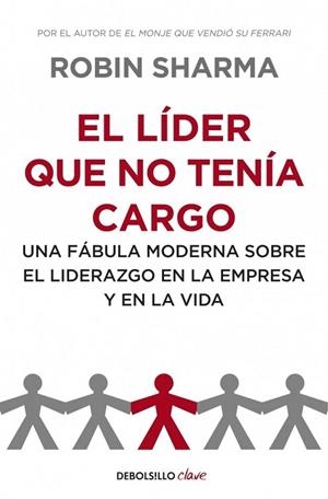 LIDER QUE NO TENIA CARGO, EL | 9788499893945 | SHARMA, ROBIN | Llibreria La Gralla | Llibreria online de Granollers