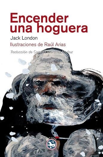 ENCENDER UNA HOGUERA | 9788492403868 | LONDON, JACK; ARIAS, RAÚL | Llibreria La Gralla | Librería online de Granollers