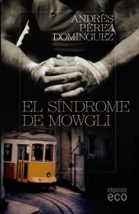 SÍNDROME DE MOWGLI,E L (ALGAIDA BOLSILLO) | 9788498777055 | PÉREZ DOMÍNGUEZ, ANDRÉS | Llibreria La Gralla | Llibreria online de Granollers