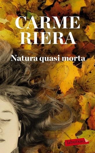 NATURA QUASI MORTA (LABUTXACA) | 9788499304588 | RIERA, CARME | Llibreria La Gralla | Llibreria online de Granollers