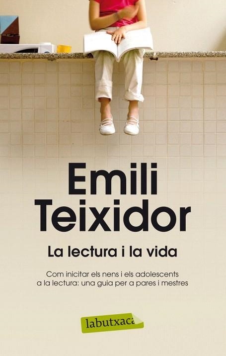 LECTURA I LA VIDA, LA | 9788499304663 | TEIXIDOR, EMILI | Llibreria La Gralla | Llibreria online de Granollers