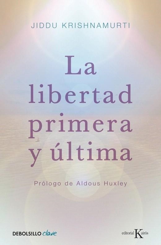 LIBERTAD PRIMERA Y ÚLTIMA, LA (DB CLAVE) | 9788499087467 | KRISHNAMURTI, JIDDU | Llibreria La Gralla | Llibreria online de Granollers