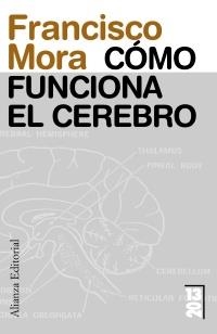 CÓMO FUNCIONA EL CEREBRO (13/20) | 9788420653723 | MORA, FRANCISCO | Llibreria La Gralla | Librería online de Granollers