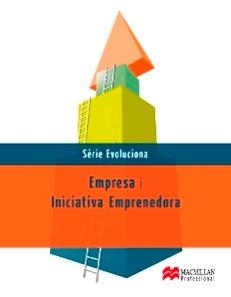 EMPRESA I INICIATIVA EMPRENEDORA SERIE EVOLUCIONA | 9788479427603 | LOBATO VILLAGRÁ, FERNANDO/LOBATO GÓMEZ, FRANCISCO | Llibreria La Gralla | Llibreria online de Granollers