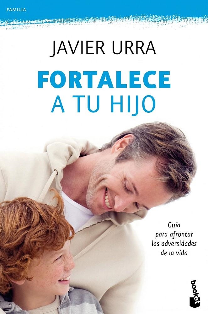 FORTALECE A TU HIJO (BOOKET) | 9788408104261 | URRA, JAVIER | Llibreria La Gralla | Llibreria online de Granollers