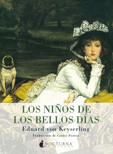 NIÑOS DE LOS BELLOS DÍAS, LOS | 9788493801397 | KEYSERLING, EDUARD VON | Llibreria La Gralla | Llibreria online de Granollers