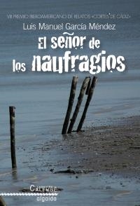 SEÑOR DE LOS NAUFRAGIOS, EL | 9788498776317 | GARCÍA MÉNDEZ, LUIS MANUEL | Llibreria La Gralla | Librería online de Granollers