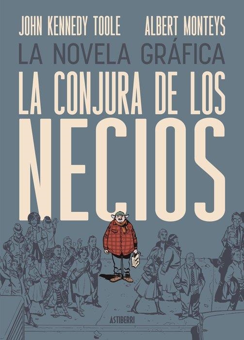 CONJURA DE LOS NECIOS, LA | 9791387927141 | KENNEDY TOOLE, JOHN; MONTEYS, ALBERT | Llibreria La Gralla | Llibreria online de Granollers