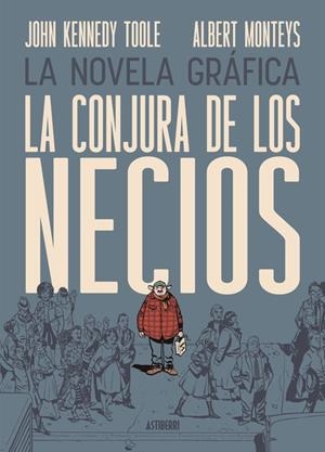CONJURA DE LOS NECIOS, LA | 9791387927141 | KENNEDY TOOLE, JOHN; MONTEYS, ALBERT | Llibreria La Gralla | Librería online de Granollers