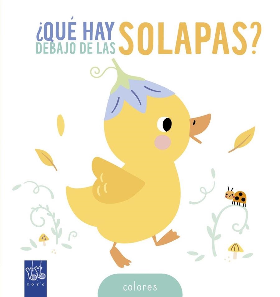¿QUÉ HAY DEBAJO DE LAS SOLAPAS? COLORES | 9788408314615 | YOYO | Llibreria La Gralla | Llibreria online de Granollers