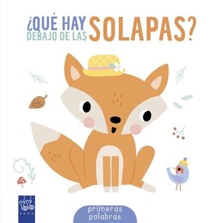 ¿QUÉ HAY DEBAJO DE LAS SOLAPAS? PRIMERAS PALABRAS | 9788408314639 | YOYO | Llibreria La Gralla | Librería online de Granollers