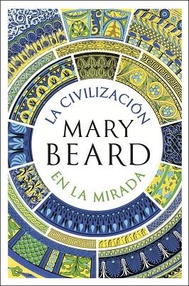 CIVILIZACIÓN EN LA MIRADA, LA | 9788491999287 | BEARD, MARY | Llibreria La Gralla | Llibreria online de Granollers