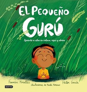 PEQUEÑO GURÚ, EL | 9788408327226 | MIRALLES, FRANCESC ; GARCIA, HECTOR | Llibreria La Gralla | Llibreria online de Granollers