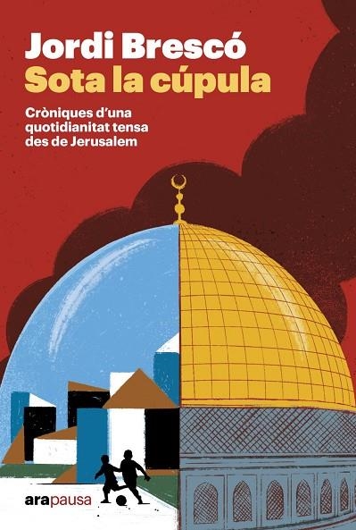 SOTA LA CÚPULA | 9788411732451 | BRESCÓ MONTSERRAT, JORDI | Llibreria La Gralla | Llibreria online de Granollers