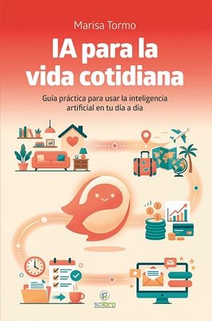 IA PARA LA VIDA COTIDIANA. | 9791399082722 | TORMO NAVARRO, MARISA | Llibreria La Gralla | Llibreria online de Granollers