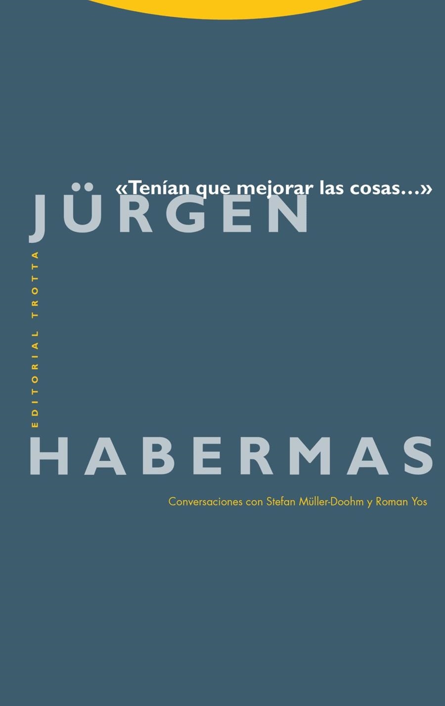 «TENÍAN QUE MEJORAR LAS COSAS...» | 9788413643656 | HABERMAS, JURGEN | Llibreria La Gralla | Llibreria online de Granollers