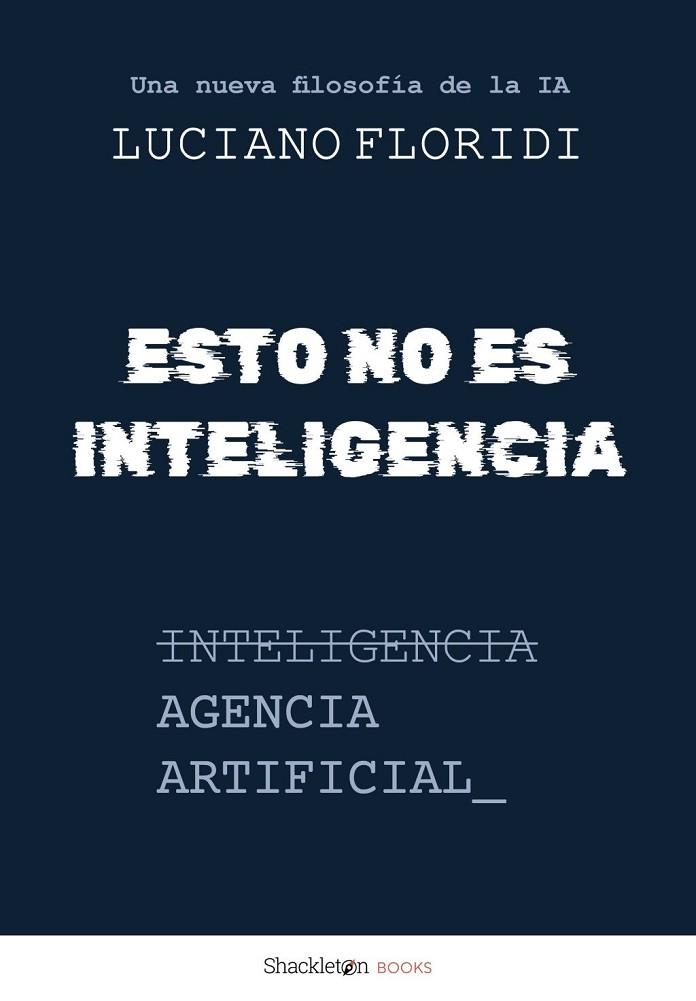 ESTO NO ES INTELIGENCIA | 9788413617954 | FLORIDI, LUCIANO | Llibreria La Gralla | Llibreria online de Granollers