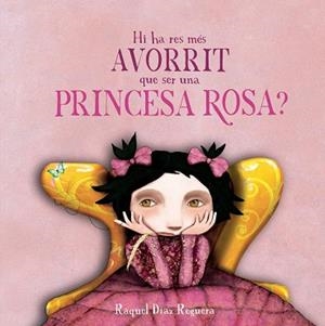 HI HA RES MÉS AVORRIT QUE SER UNA PRINCESA ROSA? | 9791388132926 | DIAZ REGUERA, RAQUEL | Llibreria La Gralla | Llibreria online de Granollers