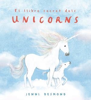 LLIBRE SECRET DELS UNICORNS, EL | 9791388132544 | DESMOND, JENNI | Llibreria La Gralla | Llibreria online de Granollers