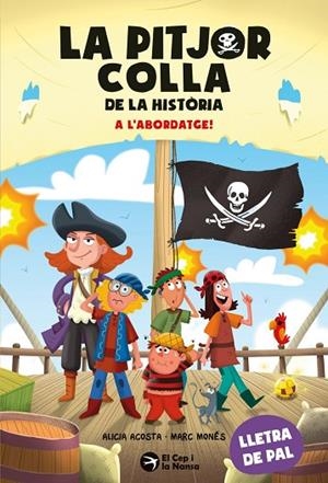 LA PITJOR COLLA DE LA HISTÒRIA. A L'ABORDATGE! | 9791387876319 | ACOSTA, ALICIA | Llibreria La Gralla | Llibreria online de Granollers
