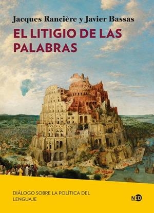 LITIGIO DE LAS PALABRAS, EL | 9788416737789 | BASSAS VILA, JAVIER ;  RANCIÈRE, JACQUES | Llibreria La Gralla | Llibreria online de Granollers