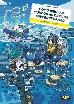 COMO DIBUJAR MUNDOS ARTISTICOS SUPERDEFORMED | 9788467982022 | YUKICHI, SHIMARISU | Llibreria La Gralla | Librería online de Granollers
