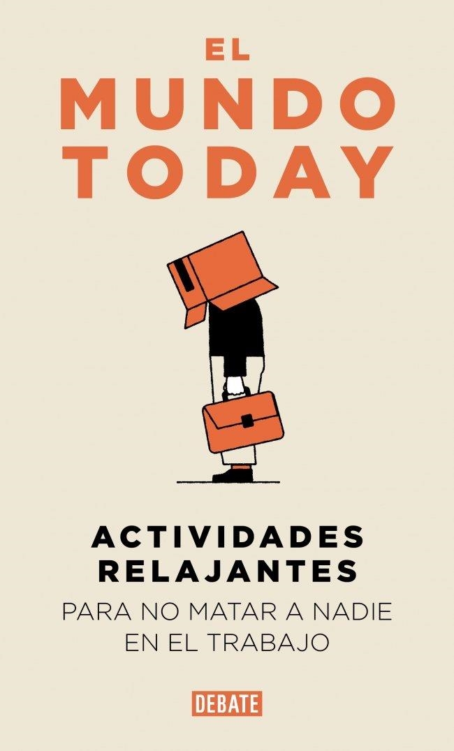 ACTIVIDADES RELAJANTES PARA NO MATAR A NADIE EN EL TRABAJO | 9791387904654 | TODAY, EL MUNDO TODAY | Llibreria La Gralla | Librería online de Granollers