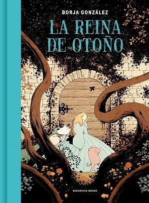 REINA DE OTOÑO, LA | 9788419437662 | GONZÁLEZ, BORJA | Llibreria La Gralla | Llibreria online de Granollers